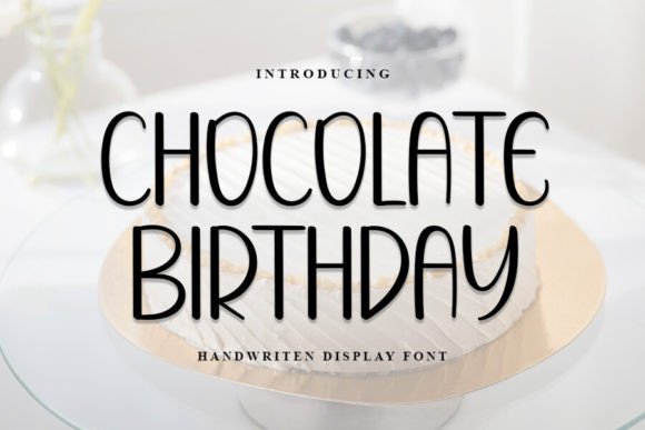 Bringing Your Creative Vision to Life with Chocolate Birthday Font