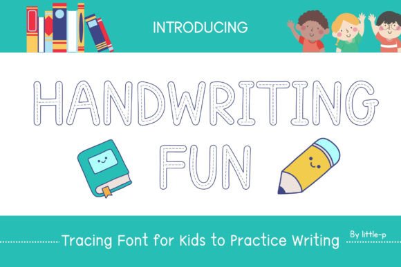 Handwriting Fun: A Font for Friendly Brands